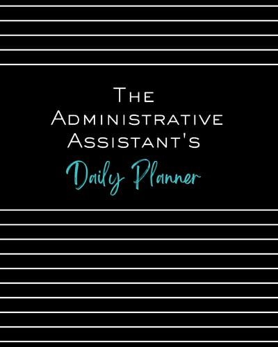 livre The Administrative Assistant's Daily Planner: Undated with Hourly Schedule and To Do List
