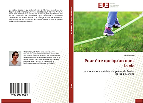Pour être quelqu'un dans la vie: Les motivations scolaires de lycéens de favelas de Rio de Janeiro (Omn.Univ.Europ.) (French Edition)