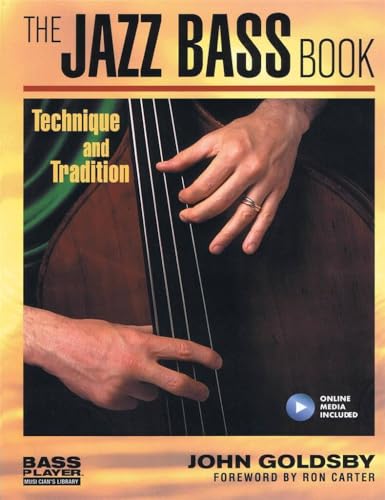 The Jazz Bass Book: Technique and Tradition (Bass Player Musician's Library)