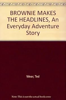 Hardcover Brownie makes the headlines; (An Everyday adventure story) Book