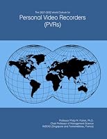 The 2027-2032 World Outlook for Personal Video Recorders (PVRs)