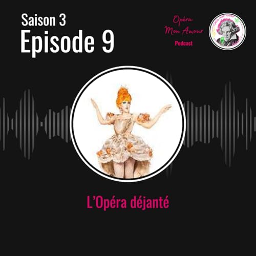 Saison 3 Ep9: L'Op&eacute;ra D&eacute;jant&eacute;