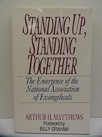 Standing Up, Standing Together: The Emergence of the National Association of Evangelicals 1880844001 Book Cover