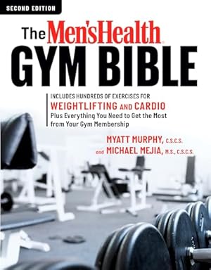 Book cover The Men's Health Gym Bible (2nd edition): Includes Hundreds of Exercises for Weightlifting and Cardio
