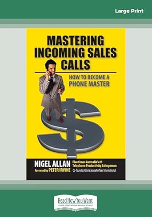 Mastering Incoming Sales Calls: How to become a Phone Master Large type / Large print Edition book cover