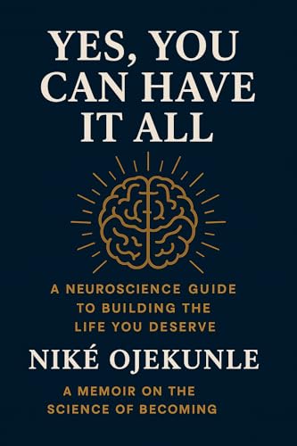 Yes, You Can Have It All: Building a Life of