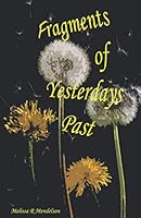 Fragments of Yesterdays Past 1682640280 Book Cover