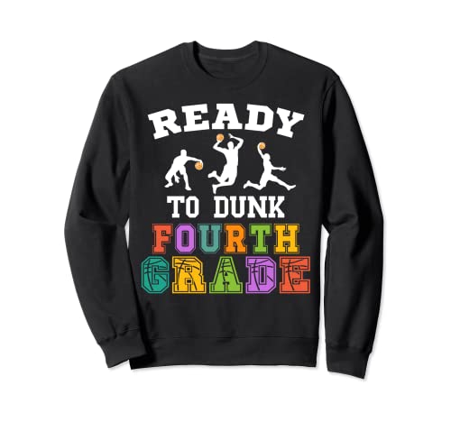 Back to School Basketball Design Ready to Dunk Fourth Grade Sweatshirt