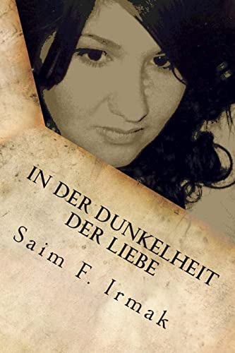 In der Dunkelheit der Liebe: Das ist das Ende (German Edition)