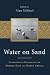 Water on Sand: Environmental Histories of the Middle East and North Africa