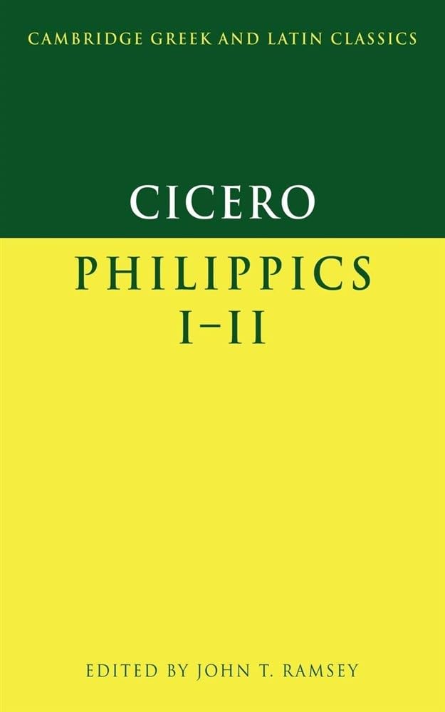 Cicero: Philippics I-II (Cambridge Greek and Latin Classics)