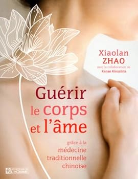 Paperback Guérir le corps et l'ame grace à la médecine traditionnelle chinoise (French Edition) [French] Book