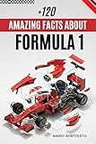 120 Amazing Facts About Formula 1: Curiosities, stories and real anecdotes from Formula 1. Legendary drivers...