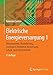 Elektrische Energieversorgung 1: Netzelemente, Modellierung, stationäres Verhalten, Bemessung, Schalt- und Schutztechnik