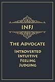 INFJ - The Advocate (Introverted, Intuitive, Feeling, Judging): Myers-Briggs Notebook for Counselors/Advocates - 120 pages, 6x9