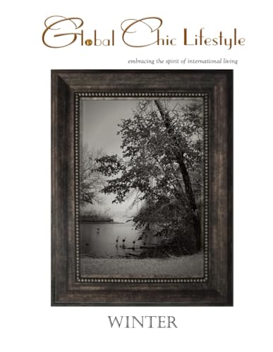 Global Chic Lifestyle ~ Winter: . . . embracing the spirit of international living