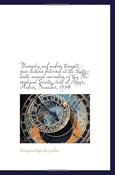 Theosophy and modern thought : four lectures delivered at the thirty-ninth annual convention of the