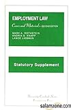 Statutory Supplement to Cases and Materials on Employment Discrimination and Employment Law (American Casebook Series)