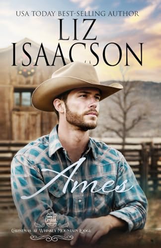 Ames: A Hammond Brothers Novel (Christmas at Whiskey Mountain Lodge in Coral Canyon™)