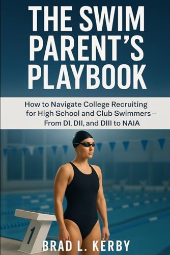 The Swim Parent’s Playbook: How to Navigate College Recruiting fo...