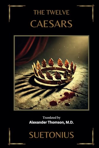 THE TWELVE CAESARS: Illustrated Edition
