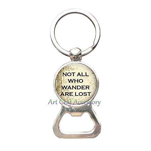 Not All Who Wander Are Lost Key Ring Lord Of The R Colar Bottle openers Keychain Charm Bronze Jewelry Bottle openers Keychain，T0029