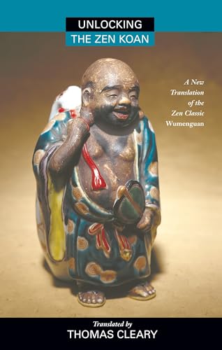 Unlocking the Zen Koan: A New Translation of the Zen