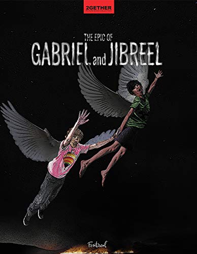 The Epic of Gabriel and Jibreel: A Cautionary Tale of Ultimate Friendship (2GETHER picture book collection 4) by [Marin Darmonkow]