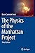 The Physics of the Manhattan Project