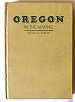Oregon in the Making 60S To Gay 90S B001DBN84U Book Cover