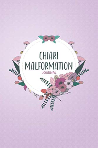 Chiari Malformation Journal: Chiari Malformation workbook with Assessment Pages, Symptom Tracker, Doctors Appointments, Relief Treatment and more..