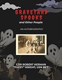 Graveyard Spooks and Other People: An Autobiography