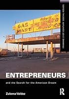 Entrepreneurs and the Search for the American Dream (Framing 21st Century Social Issues) 1138922552 Book Cover