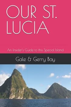 Paperback OUR ST. LUCIA: An Insider's Guide to this Special Island Book