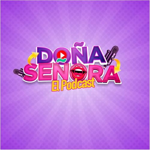 『Do&ntilde;a Se&ntilde;ora El Podcast』のカバーアート