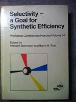 Selectivity, a goal for synthetic efficiency: Proceedings of the Fourteenth workshop conference Hoechst, Schloss Reisensburg, 18-22 September 1983 3527261427 Book Cover