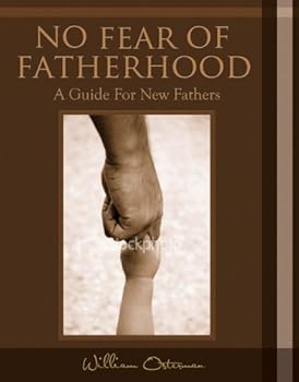 Paperback No Fear of Fatherhood by William Osterman (2002-10-03) Book
