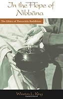In the Hope of Nibbana: The Ethics of Theravada Buddhism 0875482317 Book Cover