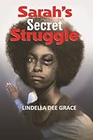 Sarah's Secret Struggle 0692775692 Book Cover