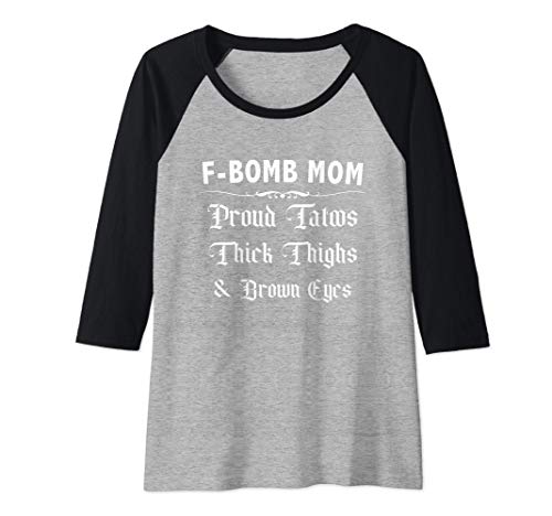 Donna F-Bomb Mom, Proud Tatoos, Thick Thighs - Funny Womens Gift Maglia con Maniche Raglan