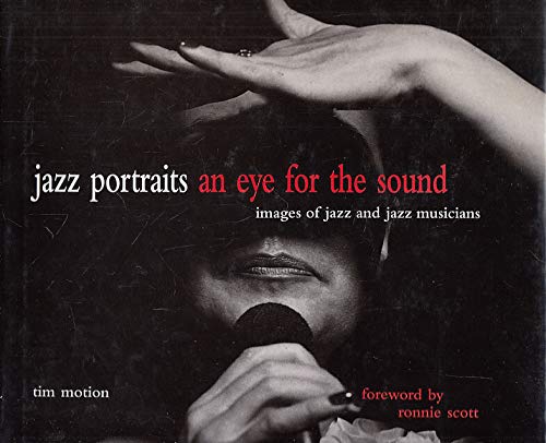 Jazz portraits: An eye for the sound : images of jazz and jazz musicians