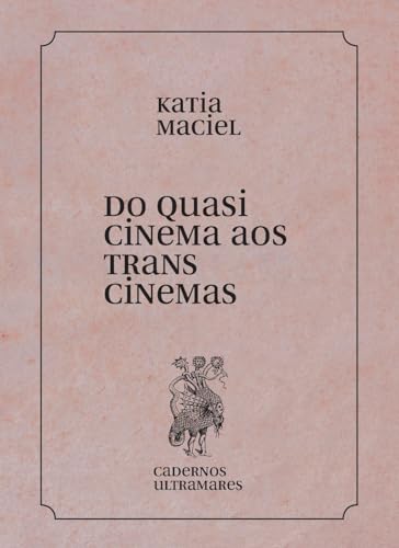 Do quasi cinema ao transcinema (Portuguese Edition)