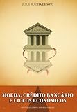  Moeda, Crédito Bancário e Ciclos Econômicos (Portuguese Edition)
