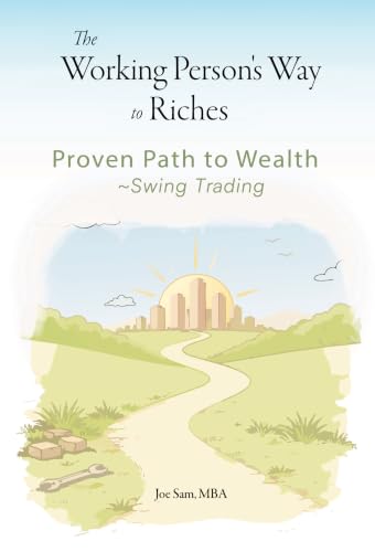 The Working Person's Way to Riches: Proven Path to Wealth
