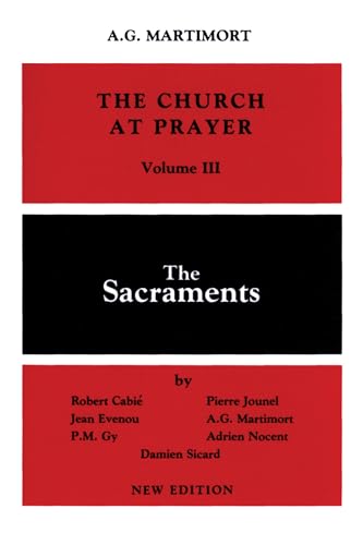 The Church of Prayer Volume III: The Sacraments