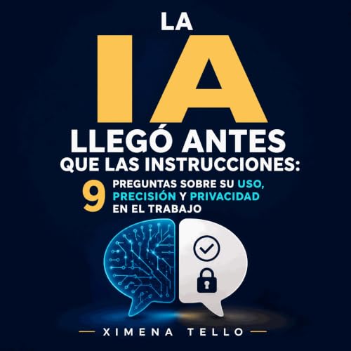 La IA lleg&oacute; antes que las instrucciones: 9 preguntas sobre su uso, precisi&oacute;n y privacidad en el trabajo Titelbi