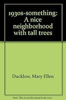 1930s-something: A nice neighborhood with tall trees 0929682033 Book Cover