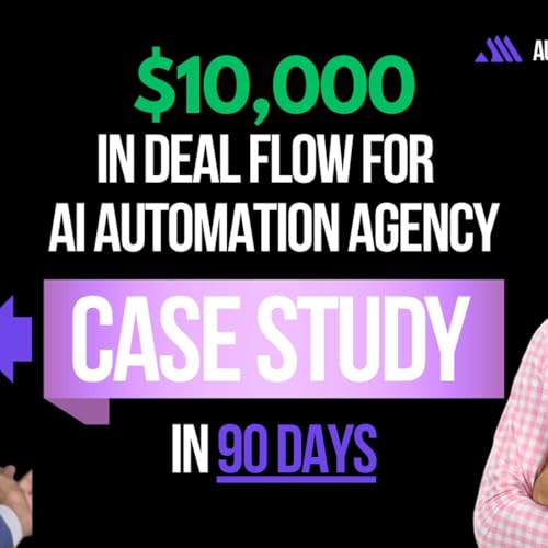$10,000 in Deal Flow For AI Automation Agency in 90 Days