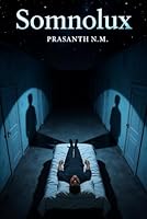 Somnolux: A surreal nightmare of dream infection and psychological horror where sleep becomes the most dangerous place and ancient dream creatures devour identity and sanity. B0G3XVWP1L Book Cover