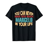 Maglietta per chiunque ami Marcelo Unico BFF Bestie Best Friend Nominato Compleanno Natale Tema Regalo Personalizzato Nuova Mamma Regalo Per Neonato Nome Nato Dato Nome Non Si Può Mai Avere Troppo Marcelo Nella Tua Vita